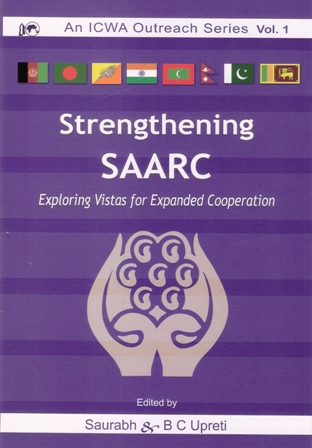 Strenghthening SAARC : Exploring Vistas from Expanded Cooperation